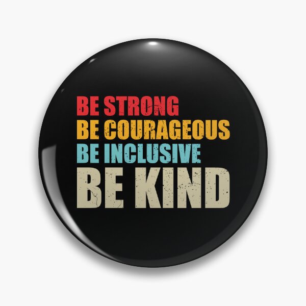 Item preview, Be Strong Be Courageous Be Inclusive Be Kind designed and sold by mhernaevily.