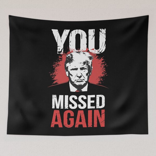 Item preview, You Missed Again Trump designed and sold by NexaArts.