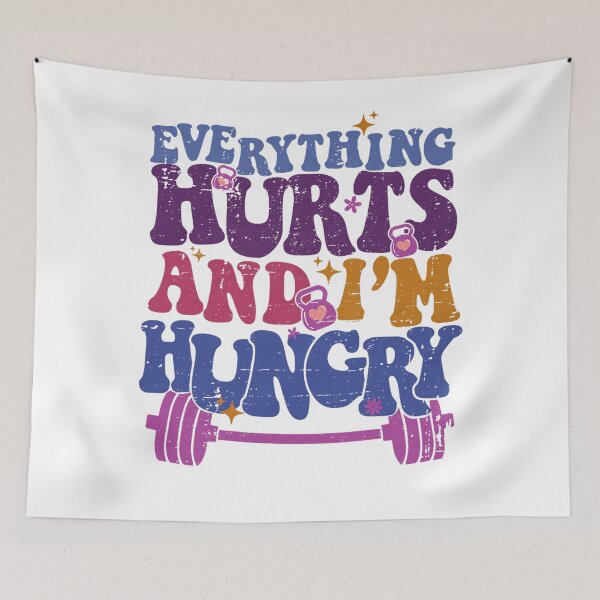 Item preview, Everything Hurts I'm Hungry Funny Workout designed and sold by LeoVargasVelha.