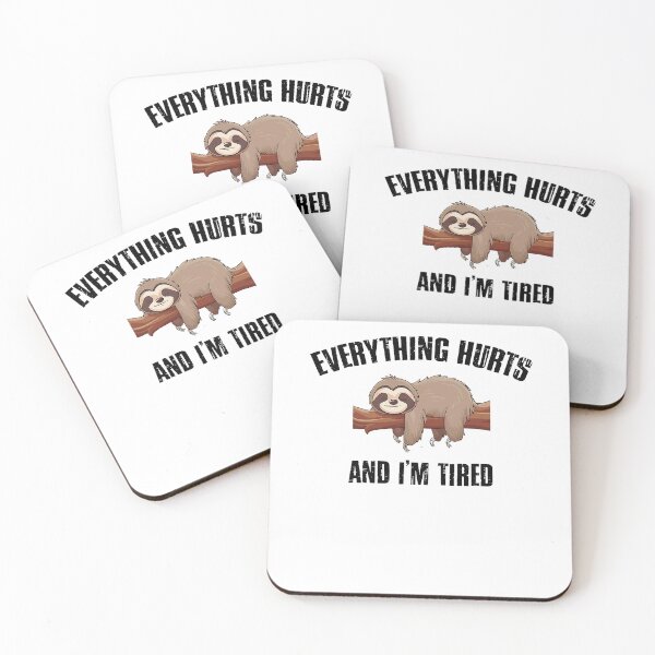 Item preview, I'm Tired And Everything Hurts  Funny designed and sold by LeoVargasVelha.
