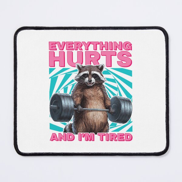 Item preview, Raccoon Gym Everything Hurts And I’m Tired Funny  designed and sold by LeoVargasVelha.