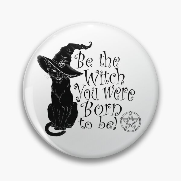 Item preview, Be the Witch You Were Born to Be! designed and sold by MorrigansMssngr.