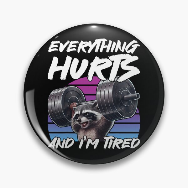 Item preview, Raccoon Gym Everything Hurts And I’m Tired Funny designed and sold by LeoVargasVelha.