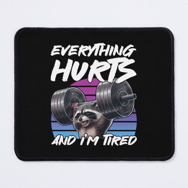 Item preview, Raccoon Gym Everything Hurts And I’m Tired Funny designed and sold by LeoVargasVelha.