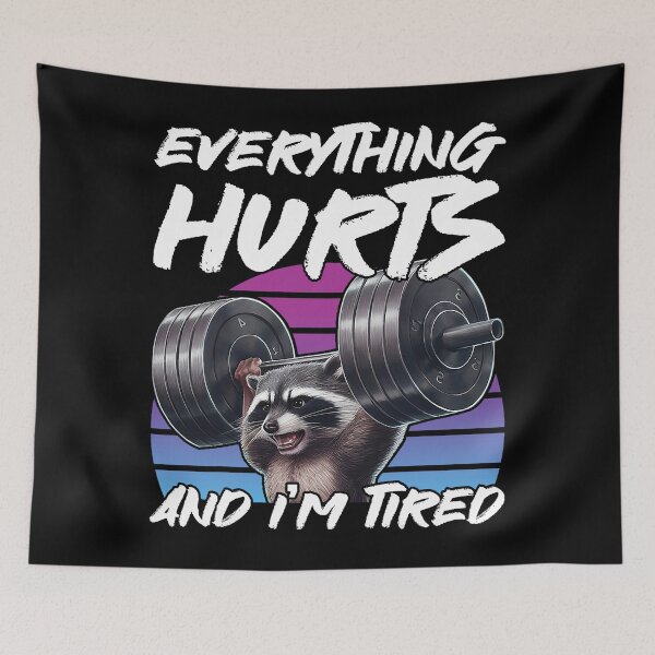 Item preview, Raccoon Gym Everything Hurts And I’m Tired Funny designed and sold by LeoVargasVelha.