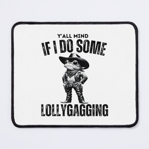 Item preview, Funny Cowboy Frog Y'all Mind If I Do Some Lollygagging designed and sold by LeoVargasVelha.
