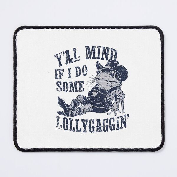 Item preview, If I Do Some Lollygagging Funny Cowboy Frog designed and sold by LeoVargasVelha.