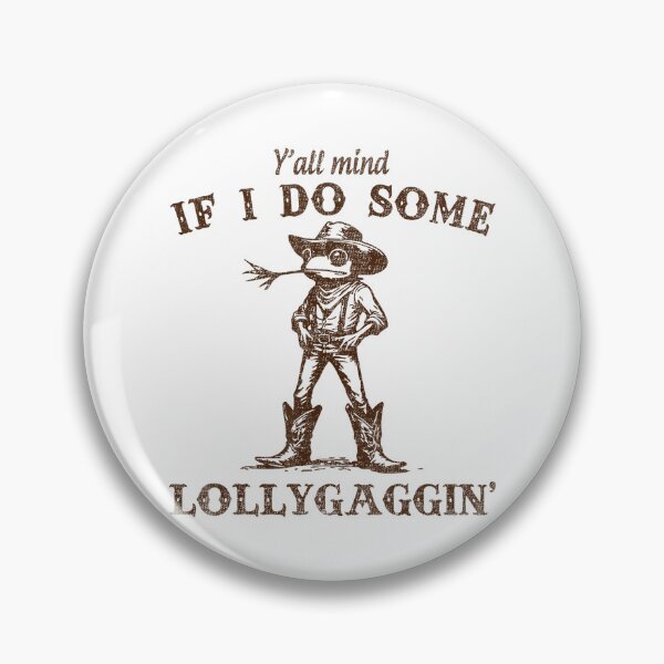 Item preview, Meme Y'all Mind If I Do Some Lollygagging Funny Cowboy Frog designed and sold by LeoVargasVelha.