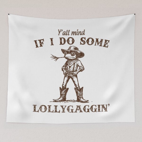 Item preview, Meme Y'all Mind If I Do Some Lollygagging Funny Cowboy Frog designed and sold by LeoVargasVelha.