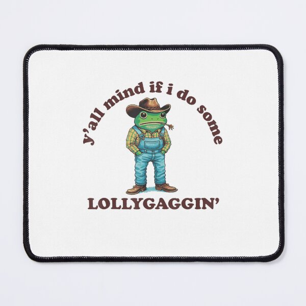 Item preview, Y'all Mind If I Do Some Lollygagging Cowboy Frog Funny designed and sold by LeoVargasVelha.