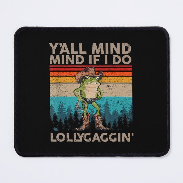 Item preview, Y'all Mind If I Do Some Lollygagging Cowboy Frog Vintage designed and sold by LeoVargasVelha.