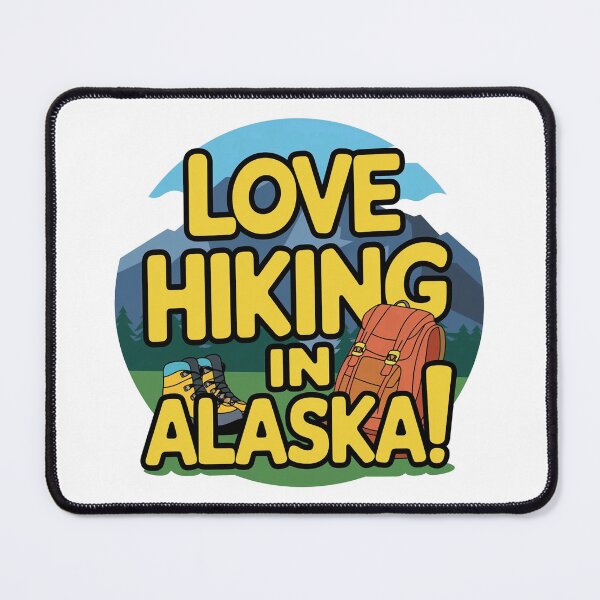 Item preview, Love hiking in Alaska! designed and sold by Gentle40Winks.