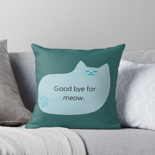 Item preview, Good bye for Meow designed and sold by ohwowbpowell.