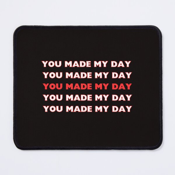 Item preview, You made my Day Text Design  designed and sold by Juana-.