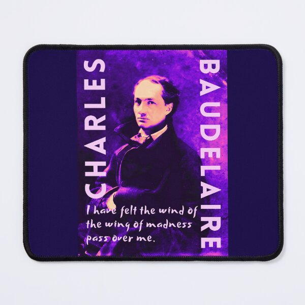 Item preview, Charles Pierre Baudelaire: I have felt the wind of the wing of madness pass over me. designed and sold by artbleed.