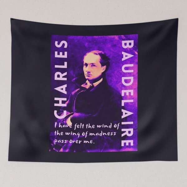 Item preview, Charles Pierre Baudelaire: I have felt the wind of the wing of madness pass over me. designed and sold by artbleed.