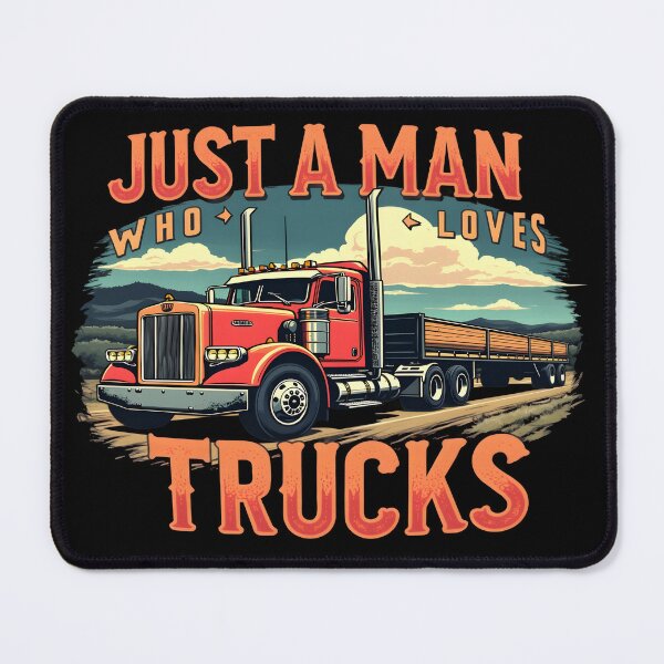 Item preview, Truck Just a man Who Loves Trucks designed and sold by IvayloUzunov.