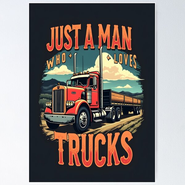 Item preview, Truck Just a man Who Loves Trucks designed and sold by IvayloUzunov.