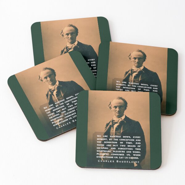 Item preview, Charles Pierre Baudelaire: We are weighed down, every moment, by the conception and the sensation of Time. designed and sold by artbleed.