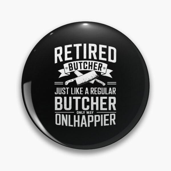 Item preview, Retired Butcher - Happy and Proud Design designed and sold by love3617.