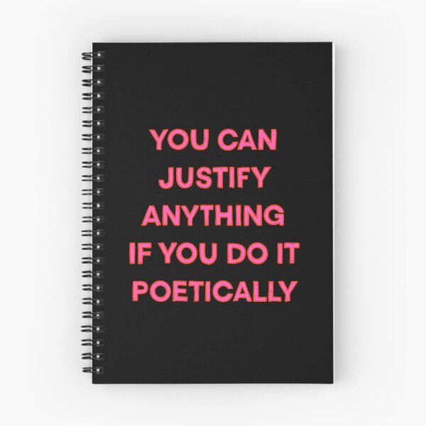 Item preview, You Can Justify Anything If You Do It Poetically designed and sold by IHateDumplings.
