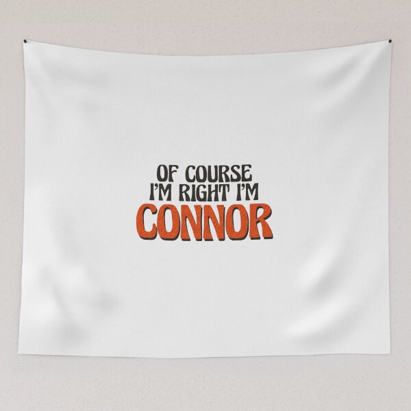 Item preview, Of Course I'm Right I'm Connor designed and sold by Watsonarts.