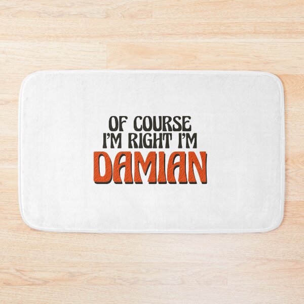 Item preview, Of Course I'm Right I'm Damian designed and sold by Watsonarts.