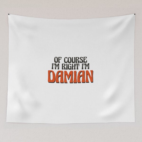 Item preview, Of Course I'm Right I'm Damian designed and sold by Watsonarts.
