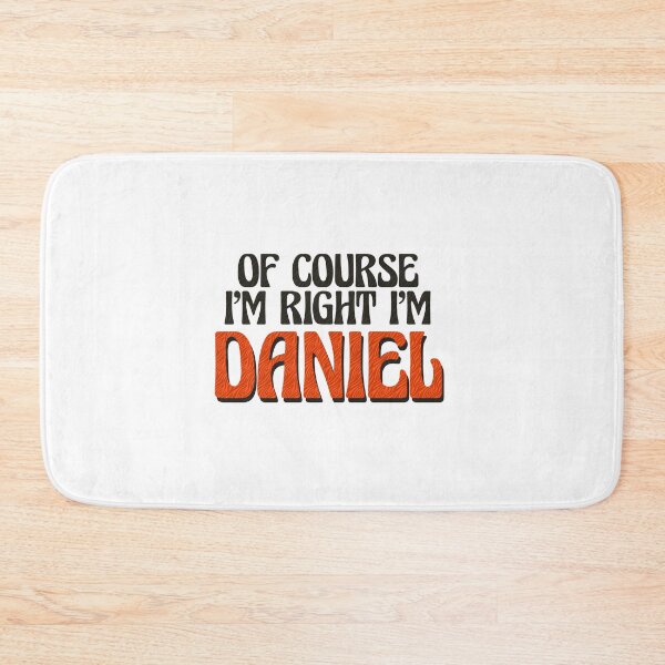 Item preview, Of Course I'm Right I'm Daniel designed and sold by Watsonarts.