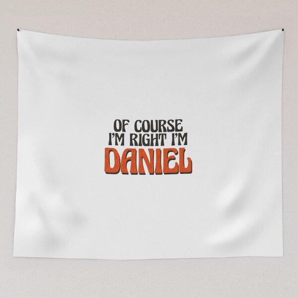Item preview, Of Course I'm Right I'm Daniel designed and sold by Watsonarts.