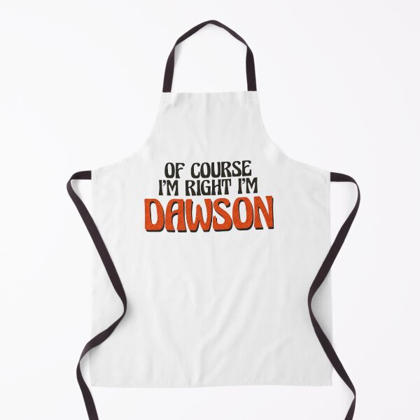 Item preview, Of Course I'm Right I'm Dawson designed and sold by Watsonarts.