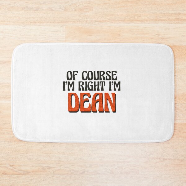 Item preview, Of Course I'm Right I'm Dean designed and sold by Watsonarts.