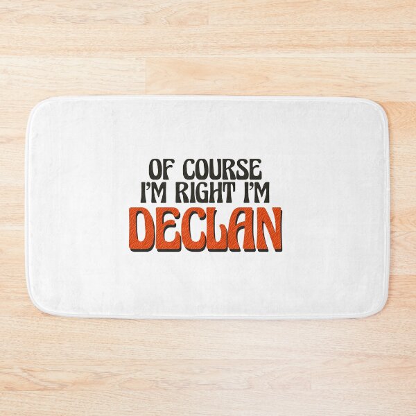 Item preview, Of Course I'm Right I'm Declan designed and sold by Watsonarts.