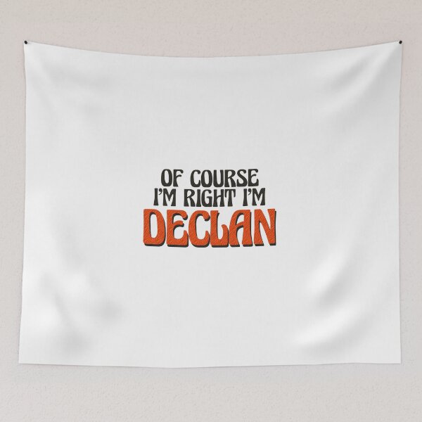Item preview, Of Course I'm Right I'm Declan designed and sold by Watsonarts.