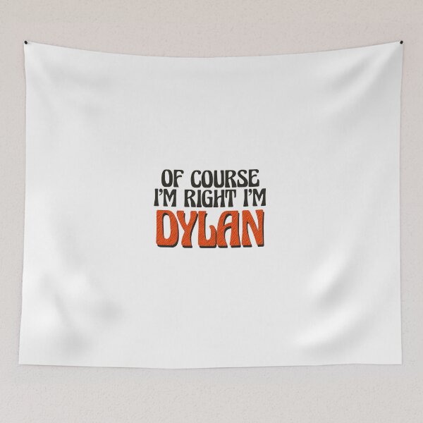 Item preview, Of Course I'm Right I'm Dylan designed and sold by Watsonarts.