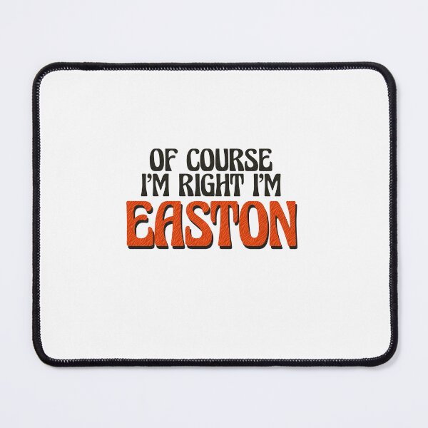 Item preview, Of Course I'm Right I'm Easton designed and sold by Watsonarts.