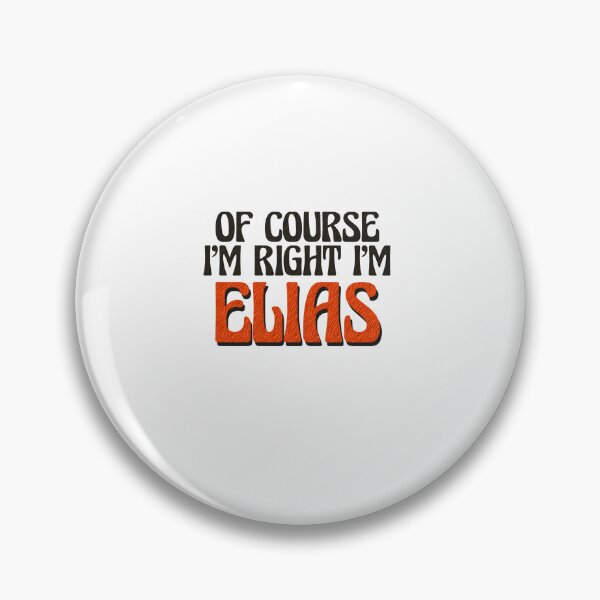 Item preview, Of Course I'm Right I'm Elias designed and sold by Watsonarts.