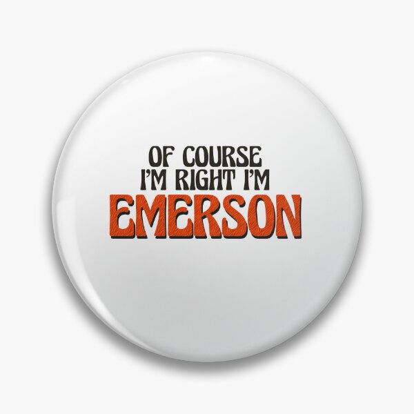 Item preview, Of Course I'm Right I'm Emerson designed and sold by Watsonarts.