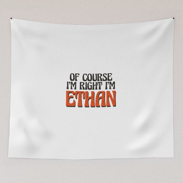 Item preview, Of Course I'm Right I'm Ethan designed and sold by Watsonarts.