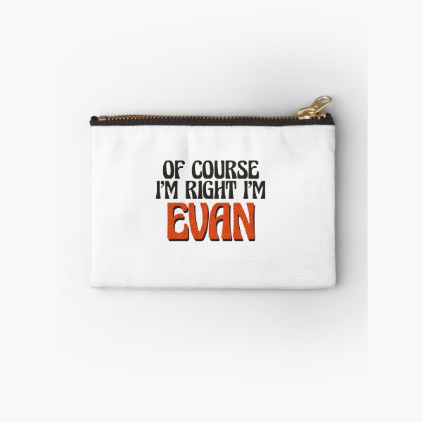Item preview, Of Course I'm Right I'm Evan designed and sold by Watsonarts.
