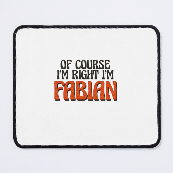 Item preview, Of Course I'm Right I'm Fabian designed and sold by Watsonarts.