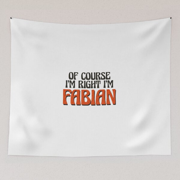 Item preview, Of Course I'm Right I'm Fabian designed and sold by Watsonarts.