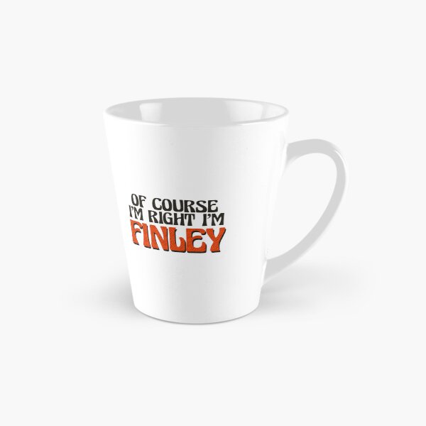 Item preview, Of Course I'm Right I'm Finley designed and sold by Watsonarts.
