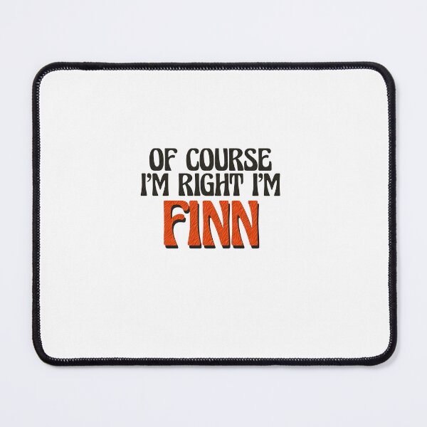 Item preview, Of Course I'm Right I'm Finn designed and sold by Watsonarts.