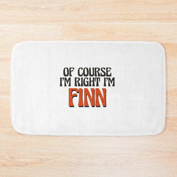 Item preview, Of Course I'm Right I'm Finn designed and sold by Watsonarts.