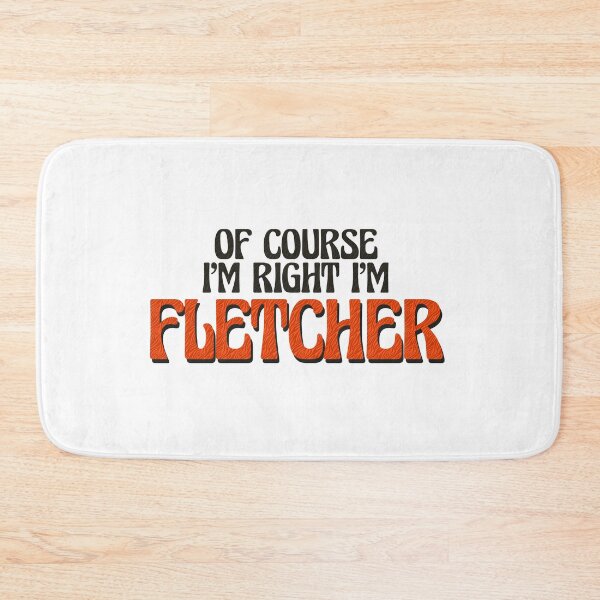 Item preview, Of Course I'm Right I'm Fletcher designed and sold by Watsonarts.