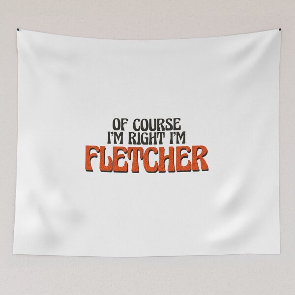 Item preview, Of Course I'm Right I'm Fletcher designed and sold by Watsonarts.