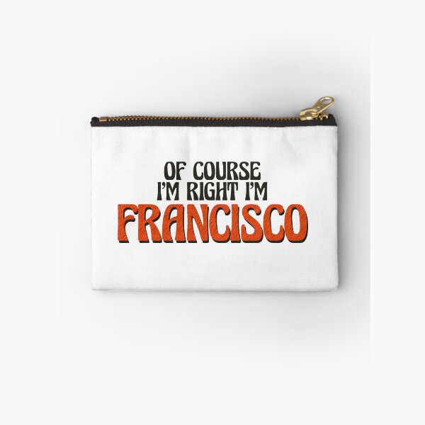 Item preview, Of Course I'm Right I'm Francisco designed and sold by Watsonarts.
