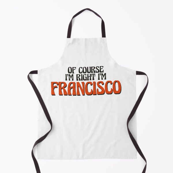 Item preview, Of Course I'm Right I'm Francisco designed and sold by Watsonarts.