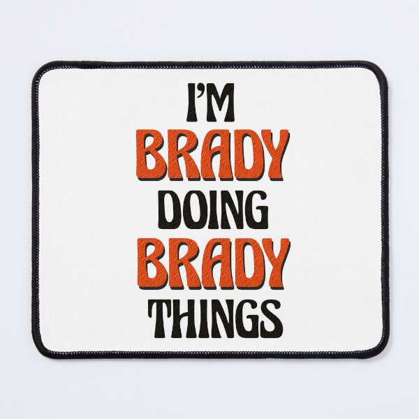 Item preview, I'm Brady Doing Brady Things designed and sold by Oussinc.